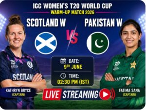 ICC Women’s T20 World Cup Warm-up Matches 2026 में Scotland Women vs Pakistan Women वॉर्म-अप मैच लाइव देखने की जानकारी: